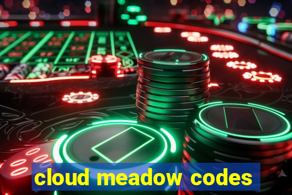 cloud meadow codes